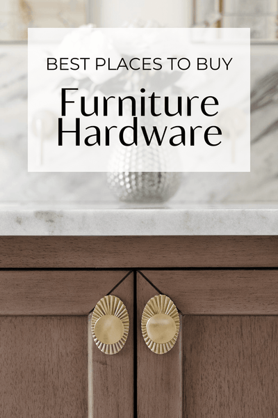 Best Places to Buy Furniture Hardware and Kitchen Cabinet Pulls