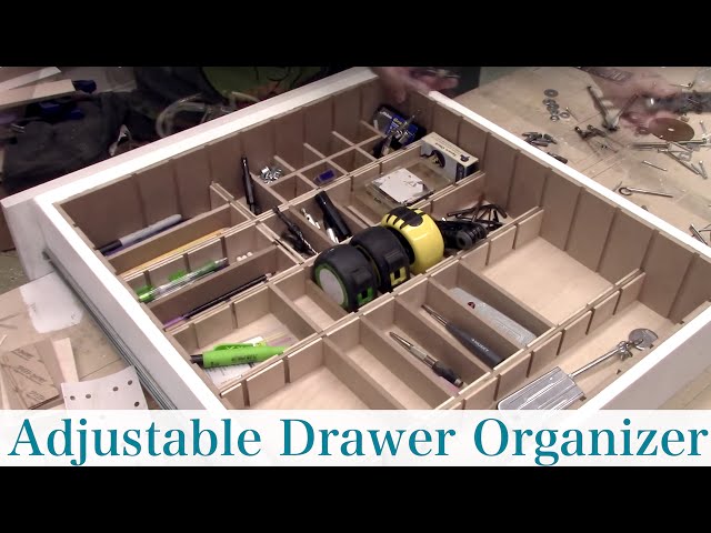 Building an adjustable drawer organizer so everything has it's own storage space