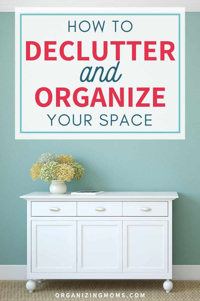 Why you need to declutter AND organize space if you want lasting results