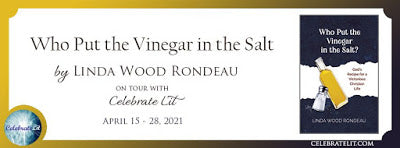 Blog Tour and Giveaway: Who Put the Vinegar in the Salt by Linda Wood Rondeau