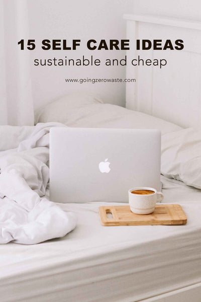 Sustainable and Cheap - 15 Self-Care Ideas