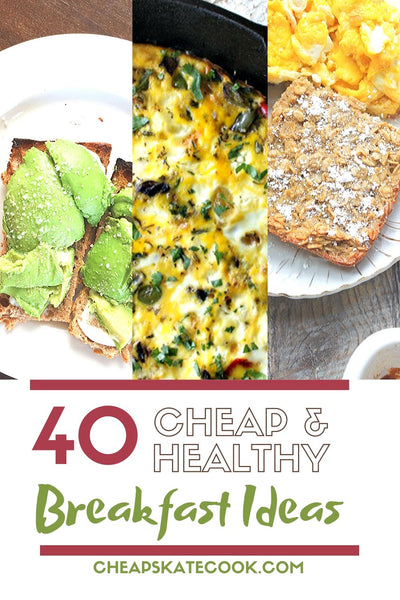 40 Cheap, Healthy Breakfast Ideas