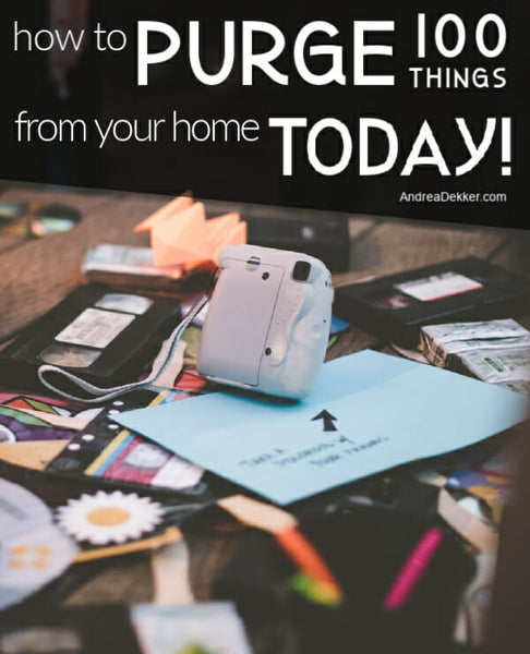 How To Purge 100 Things From Your Home Today!